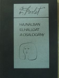 Elsa Triolet - Hajnalban elhallgat a csalogány [antikvár]