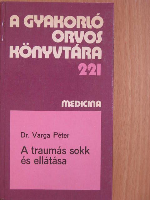 Dr. Varga Péter - A traumás sokk és ellátása [antikvár]