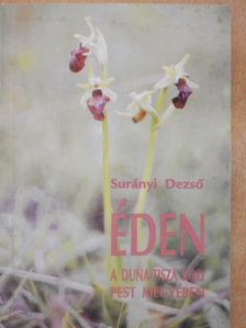 Surányi Dezső - Éden a Duna-Tisza közi Pest megyében (dedikált példány) [antikvár]