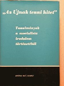 Aleksander Flaker - "Az Újnak tenni hitet" [antikvár]