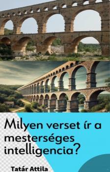 Tatár Attila - Milyen verset ír a mesterséges intelligencia? [eKönyv: epub, mobi]