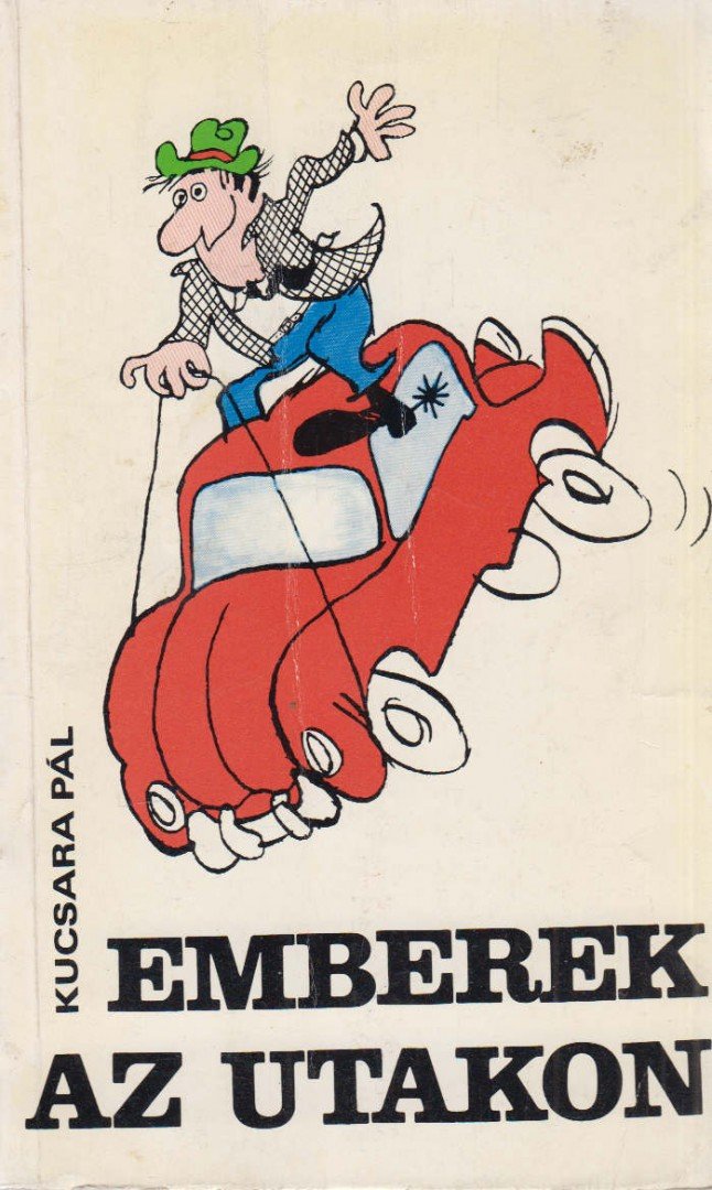 Kucsara Pál - Emberek az utakon [antikvár]