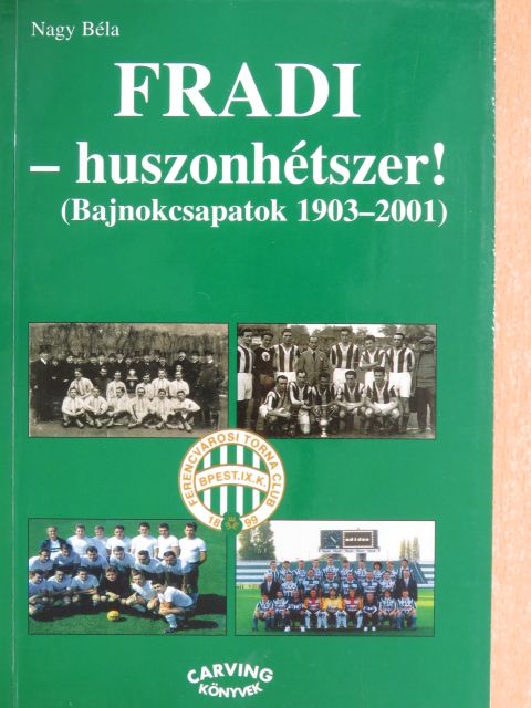 Nagy Béla - Fradi - huszonhétszer! [antikvár]