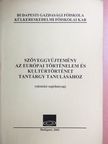 Szöveggyűjtemény az európai történelem és kultúrtörténet tantárgy tanulásához [antikvár]