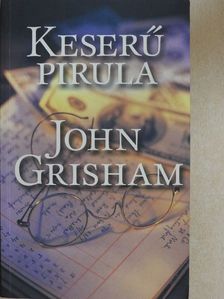 John Grisham - Keserű pirula [antikvár]
