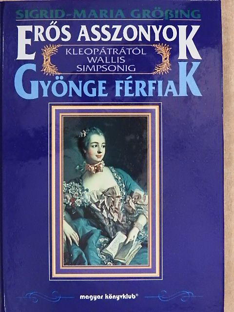 Sigrid-Maria Größing - Erős asszonyok-gyönge férfiak [antikvár]