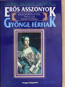 Sigrid-Maria Größing - Erős asszonyok-gyönge férfiak [antikvár]