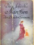 Jacob Grimm - Die schönsten Märchen der Brüder Grimm (gótbetűs) [antikvár]