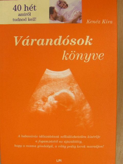 Kenéz Kíra - Várandósok könyve [antikvár]