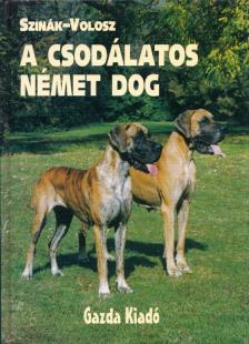 Szinák János, Volosz György - A csodálatos német dog [antikvár]