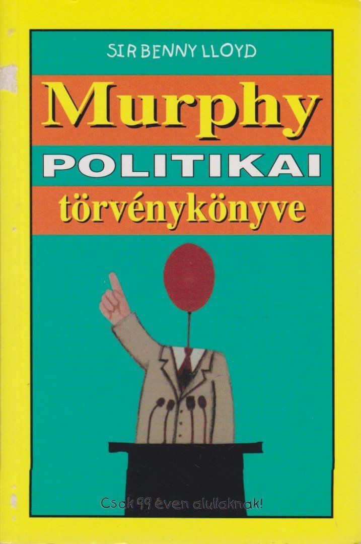 Lloyd, Sir Benny - Murphy politikai törvénykönyve [antikvár]