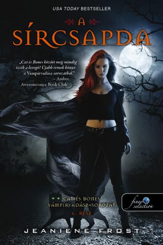 Jeaniene Frost - A sírcsapda (Cat és Bones Vámpírvadász 6.) [szépséghibás]
