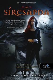 Jeaniene Frost - A sírcsapda (Cat és Bones Vámpírvadász 6.) [szépséghibás]