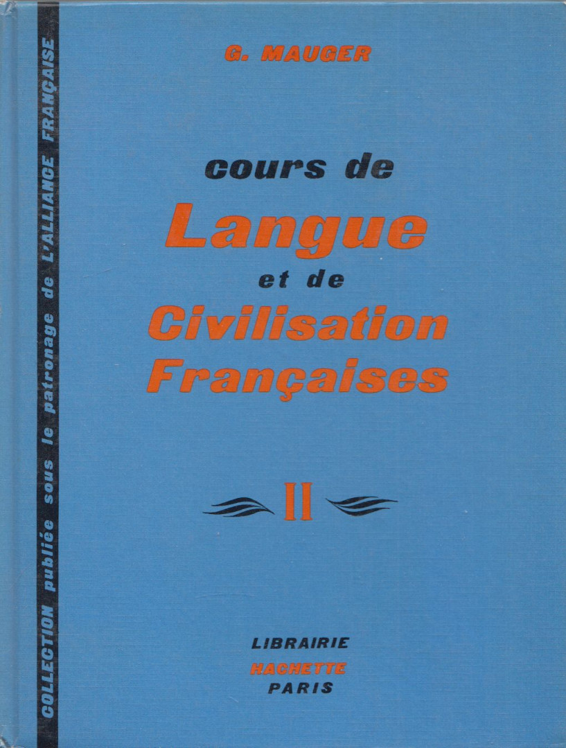 Mauger, G. - Cours de Langue et de Civilisation Francaises II. [antikvár]