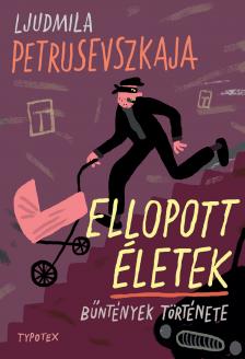 Ljudmila Petrusevszkaja - Ellopott életek