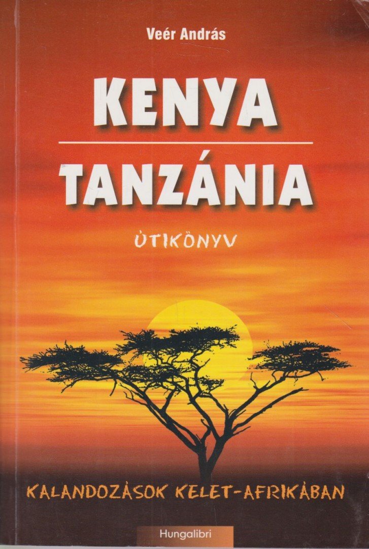 Veér András - Kenya - Tanzánia [antikvár]