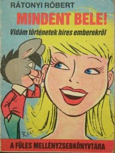 Rátonyi Róbert - Mindent bele! [antikvár]