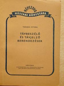 Taraba István - Távbeszélő és távjelző berendezések [antikvár]