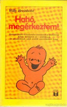 BREINHOLST, WILLY - Hahó, megérkeztem [antikvár]