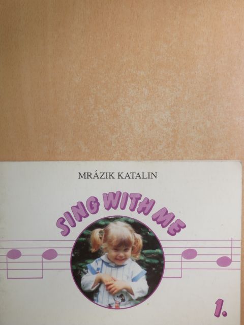 Mrázik Katalin - Sing with me 1. [antikvár]