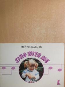 Mrázik Katalin - Sing with me 1. [antikvár]