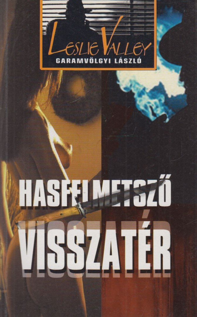 Valley, Leslie - Hasfelmetsző visszatér [antikvár]