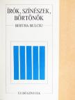Bertha Bulcsu - Írók, színészek, börtönök [antikvár]