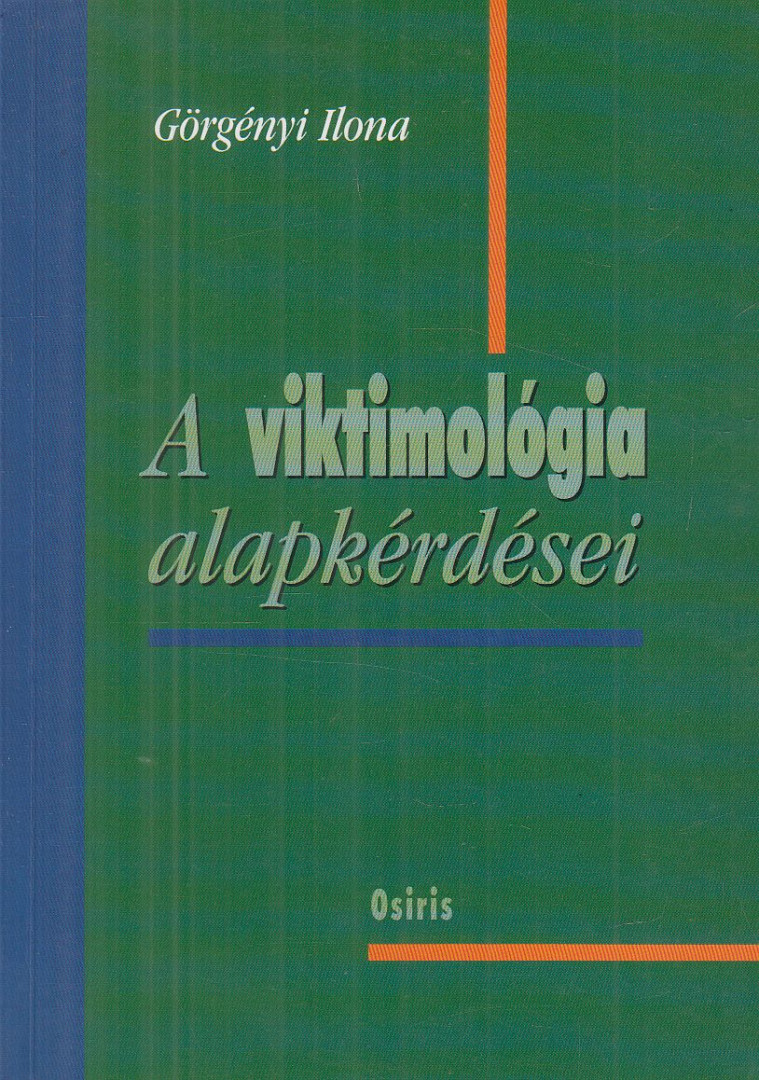 Görgényi Ilona - A viktimológia alapkérdései [antikvár]