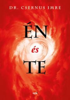 Dr. Csernus Imre - Én és te [antikvár]