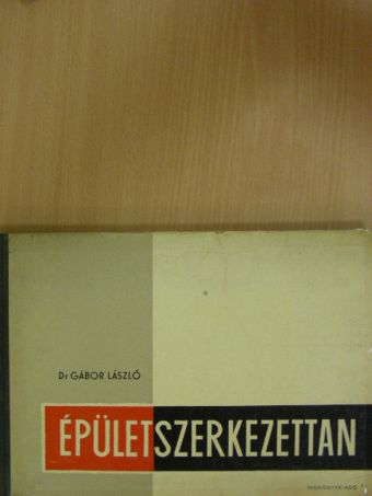 Dr. Gábor László - Épületszerkezettan I. [antikvár]