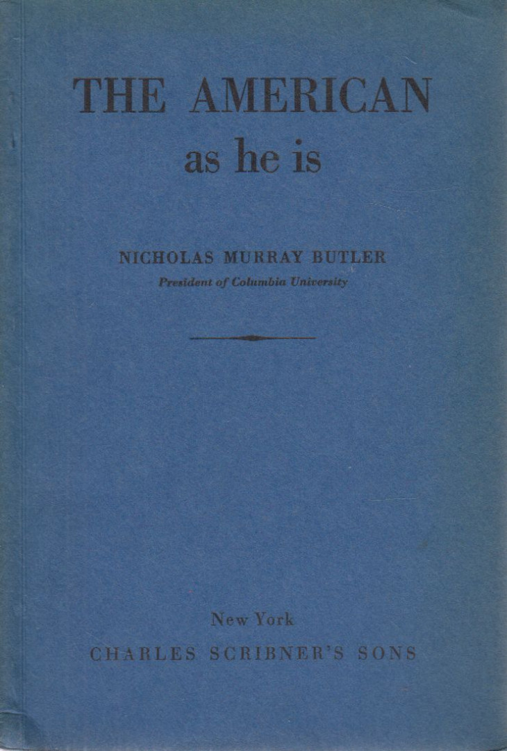 Nicholas Murray Butler - The American as He is [antikvár]