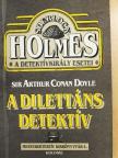 Sir Arthur Conan Doyle - A dilettáns detektív [antikvár]