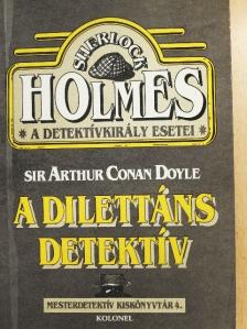 Sir Arthur Conan Doyle - A dilettáns detektív [antikvár]