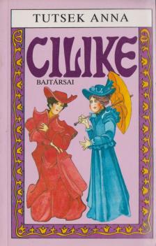 Tutsek Anna - Cilike bajtársai [antikvár]