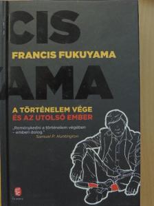 Francis Fukuyama - A történelem vége és az utolsó ember [antikvár]