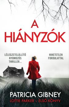 Patricia Gibney - A hiányzók - Lottie Parker 1. [eKönyv: epub, mobi]