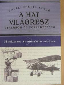 Shackleton - Az Antarktisz szívében [antikvár]