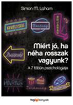 Simon M. Laham PhD - Miért jó, ha néha rosszak vagyunk? - A hét főbűn pszichológiája