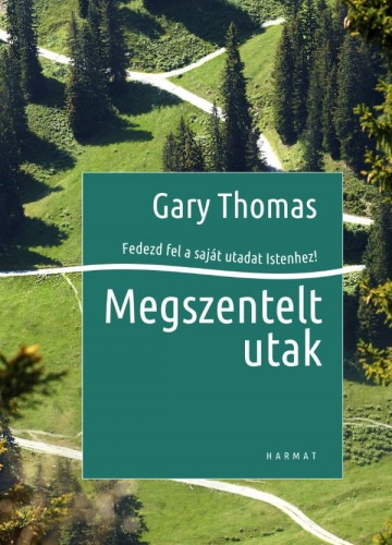 GARY THOMAS - Megszentelt utak [eKönyv: epub, mobi]