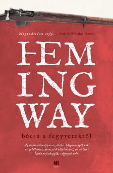 Ernest Hemingway - Búcsú a fegyverektől [eKönyv: epub, mobi]