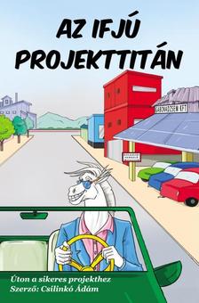 Csilinkó Ádám - Az ifjú projekttitán - Úton a sikeres projekthez