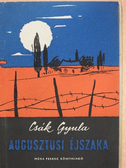 Csák Gyula - Augusztusi éjszaka [antikvár]