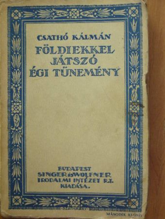 Csathó Kálmán - Földiekkel játszó égi tünemény [antikvár]