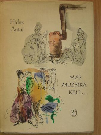 Hidas Antal - Más muzsika kell... [antikvár]