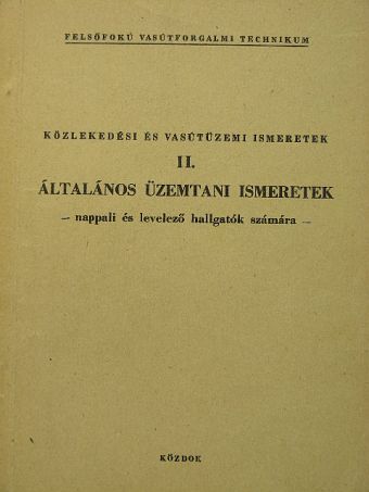 Molnár István - Közlekedési és vasútüzemi ismeretek II. [antikvár]