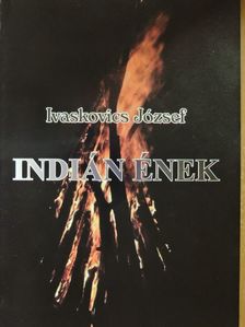 Ivaskovics József - Indián ének [antikvár]