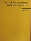Fred von Hoerschelmann - Das Schiff Esperanza [antikvár]