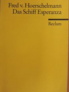 Fred von Hoerschelmann - Das Schiff Esperanza [antikvár]