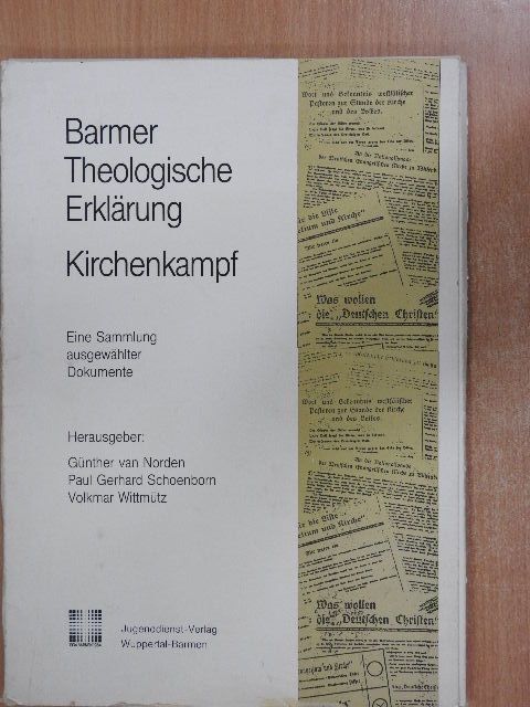 Volkmar Wittmütz - Barmer Theologische Erklärung - Kirchenkampf 1933-1945 [antikvár]