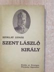 Sziklay János - Szent László király [antikvár]